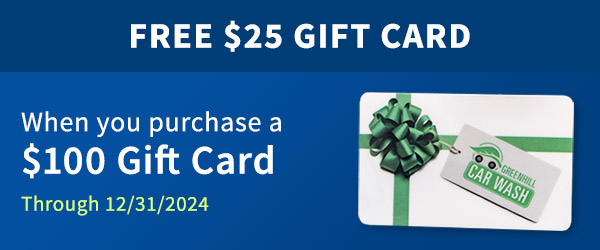 Free $25 Gift Card - When you purchase a $100 Gift Card or Ultimate Detail